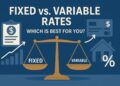 Fixed vs. Variable Rates Which Is Best for You