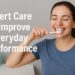 Expert Care to Improve Everyday Performance